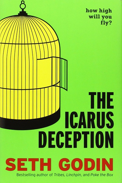 The Icarus Deception. Seth Godin