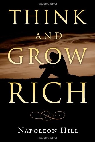 Think and Grow Rich. Napoleon Hill