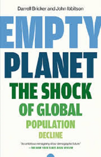Empty Planet: The Shock of Global population Decline. Darrell Bricker