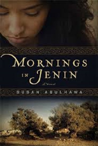 A novel: Mornings in Jenin. Susan Abulhawa
