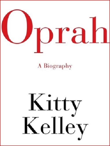 Opray: An unauthorized biography by Kitty Kelly
