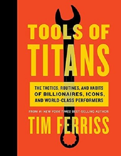 Tools of Titans. Tim Ferris