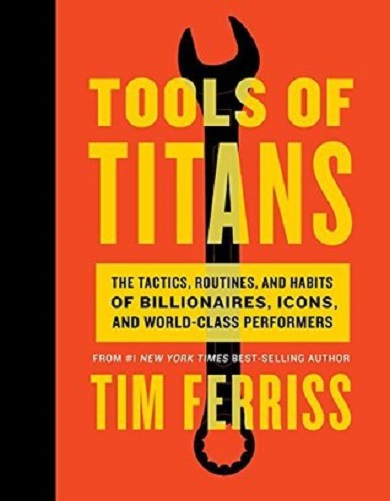 Tools of Titans. Tim Ferris