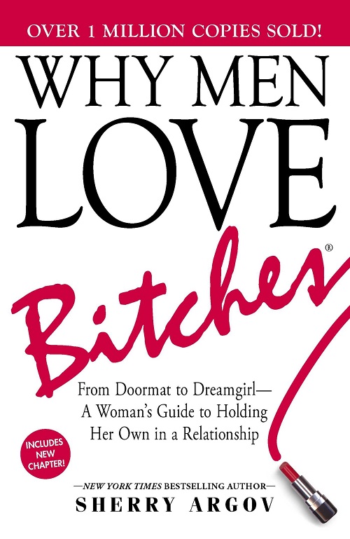 Why Men Love Bitches. Sherry Argov